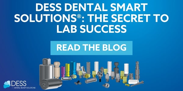 DESS Dental Smart Solutions&reg;: The Secret to Lab Success